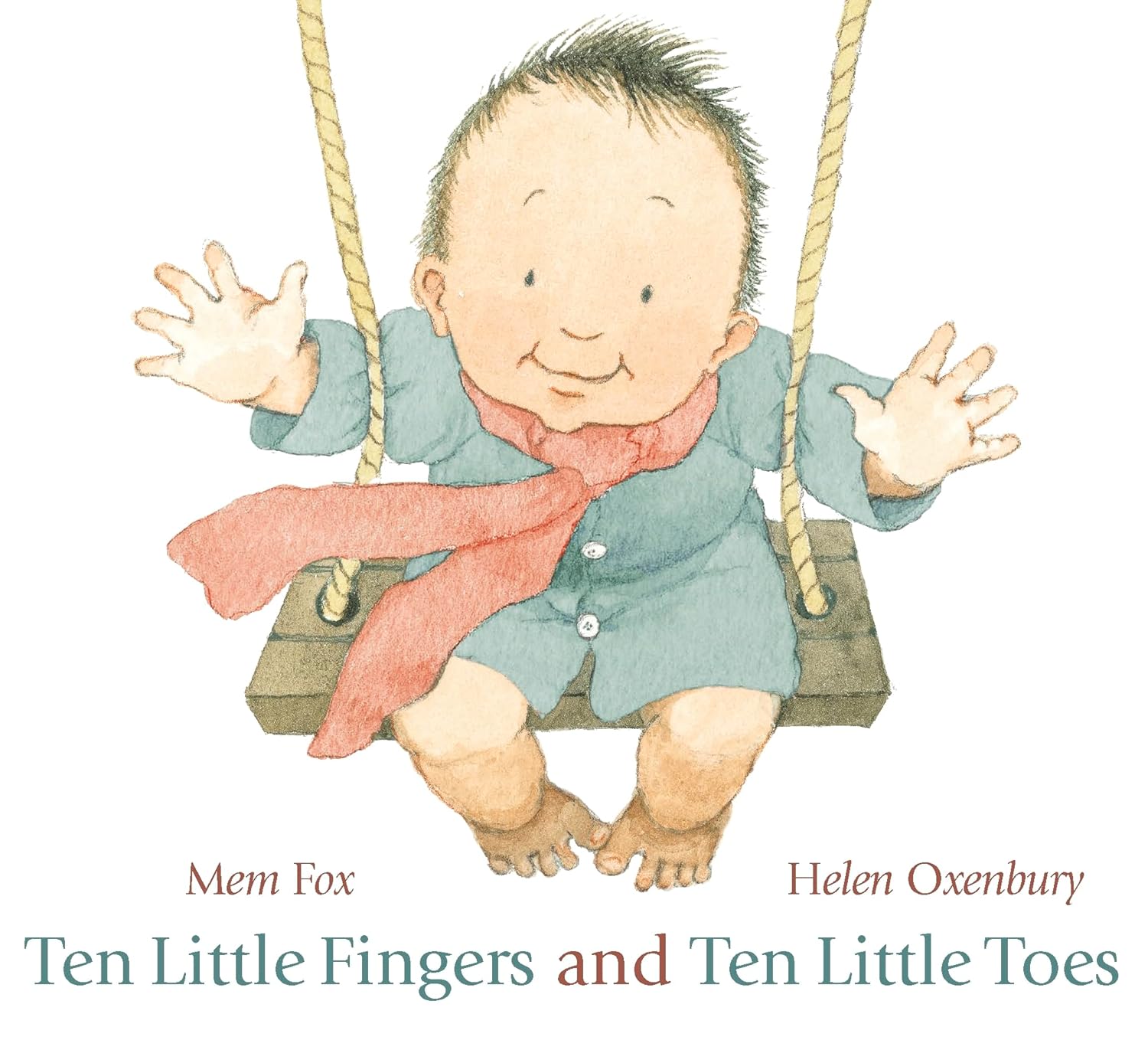 Ten Little Fingers and Ten Little Toes by Mem Fox & Helen Oxenbury