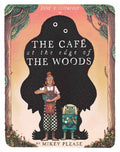 The Cafe at the Edge of the Wood, by Mike Please