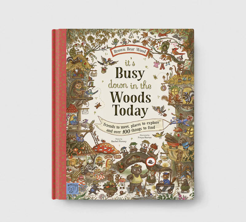 It's Busy Down in The Woods Today by Rachel Piercey and Freya Hartas