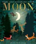 Moon: night time around the world, by Britta Teckentrup and Patricia Hegarty